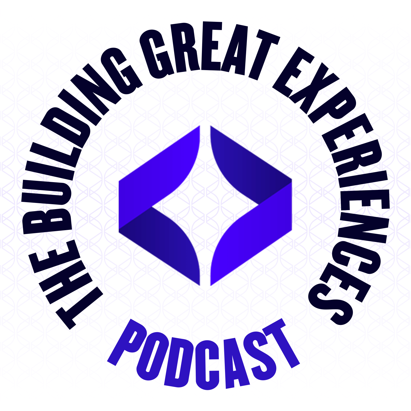 Building Great Experiences Podcast